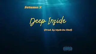 Setumo X - Deep Inside (Official Audio)