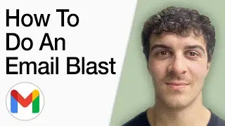 How To Do An Email Blast In Gmail (Full 2025 Guide)