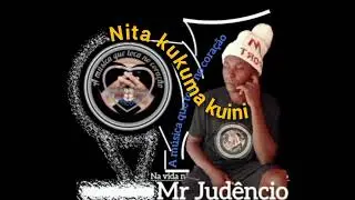 Nita kukuma kuini Mr Jud&ecirc;ncio (m&uacute;sica oficial)