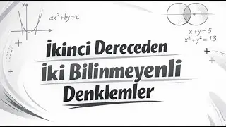 İkinci Dereceden İki Bilinmeyenli Denklemler | Yok Etme Y&ouml;ntemi (11. Sınıf &ndash; AYT)