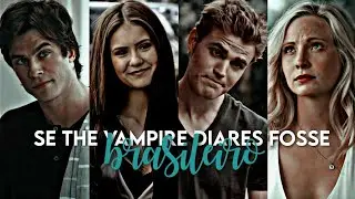 SE THE VAMPIRE DIARES FOSSE BRASILEIRO#7