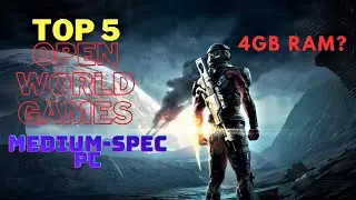 Top 5 insane open world games for a medium spec PC  Games for 4gb ram Pc