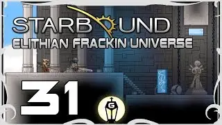 Those Who Came Before | Let's PlayStarbound Elithian Frackin Universe Ep 31