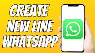 How to Create a New Line on WhatsApp Web