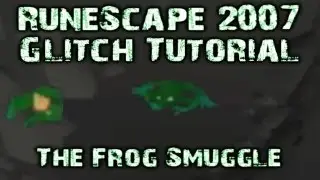 [RS07] Frog Smuggle - RuneScape Glitch Tutorial