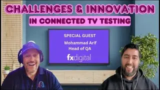 Challenges & Innovation in Connected TV Testing - Mohammad Arif at Quality Talks Podcast
