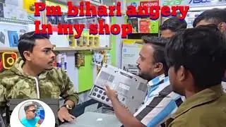 pm bihari angery in my shop #laptop#viralvideo #viralreels#viralvideos #gaya#studentlaptop #bihar