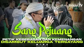 SANG PEJUANG PETIK KEBEBASAN DAN KEMENANGAN DISAMBUT KELUARGA TERSAYANG