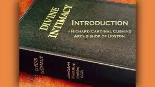 Divine Intimacy (Introduction) &mdash; Fr. Gabriel of St. Mary Magdalen