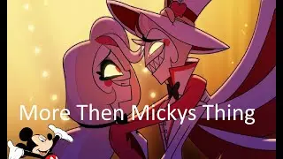 More then Mickys Thing (More Than anything Cover/Parody)