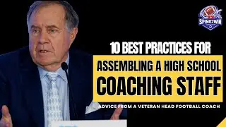 10 Best Practices For Assembling a High School Football Coaching Staff: Advice from a Veteran Coach