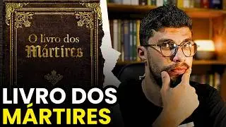 Os Mártires Protestantes e a perseguição da Igreja católica | O livro dos mártires