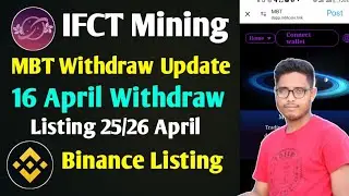 Wow😯IFCT MBT Withdraw 18 April।। MBT Binance Listing Update।। Mbt Listing 25/26 April