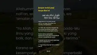 Awali Pagi dengan doa ini #doapagi #doanabi #doarezeki #ilmubermanfaat #amalan
