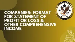 COMPANIES: FORMAT FOR STATEMENT OF PROFIT OR LOSS | & OTHER COMPREHENSIVE INCOME