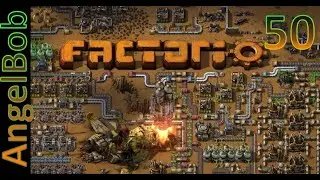 Factorio №50 (AngelBob+Солянка)600% Прохождение