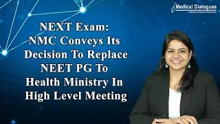 NEXT Exam: NMC Conveys Its Decision To Replace NEET PG To Health Ministry In High Level Meeting