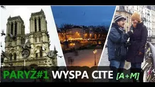 Zabytki i atrakcje Paryża: Wyspa Cite, serce miasta