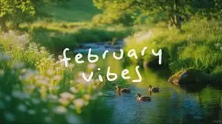 february vibes &mdash; a calm piano playlist for living a quiet life
