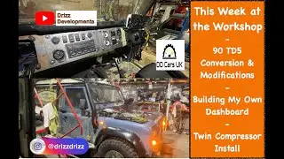 This Week at the Workshop - Custom Dash Build for My Land Rover Defender TD5 Conversion Build