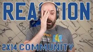 Community 2x14 Reaction - 