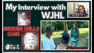 Summer Wells Case | Interview with WJHL  | 7.27.2021