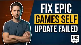 How To Fix Epic Games Self-Update Failed (Easy Guide)