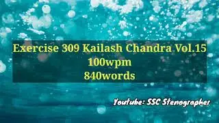Transcription No. 309 Kailash Chandra Volume 15 |100 wpm| 840 words |