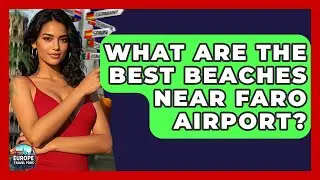 What Are The Best Beaches Near Faro Airport? - Europe Travel Pros