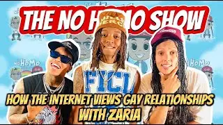 HOW THE INTERNET VIEWS GAY RELATIONSHIPS WITH ZARIA | THE NO HOMO SHOW EPISODE #95