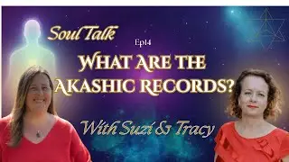 S1 Ep14 What Are the Akashic Records? Understanding Your Soul&rsquo;s Journey