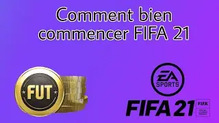 COMMENT BIEN DEBUTER SUR FIFA 21 FUT 21