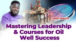 Mastering Leadership & Courses for Oil Well Success! 🛢️💡 Edem Klutsey Reveals Rig Life Secrets!