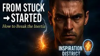 From Stuck to Started: How to Break the Inertia | Powerful Motivational Speech