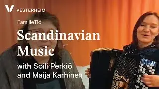 FamilieTid: Music with Soili Perkio and Maija Karhinen-Ilo!