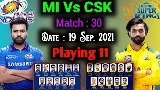 UAE IPL 2021 | Chennai Super Kings vs Mumbai Indians Playing 11 | CSK vs MI 2021 Playing 11