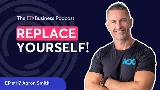 Scaling a 100+ Franchise Empire: CEO's Transition and Growth Story | Ep. 117 Aaron Smith