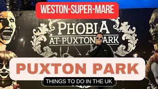 Things to do in the UK | Weston-Super-Mare | Puxton Park - Phobia Vlog