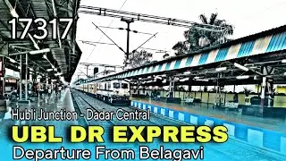Hubballi DR EXPRESS : Departure From Belagavi: Hubli - Dadar Central : 17317 : Hubli WAP7 Loco......