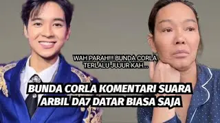 ARBIL DA7 DIKOMENTARI BUNDA CORLA SUARANYA DATAR BIASA SAJA 