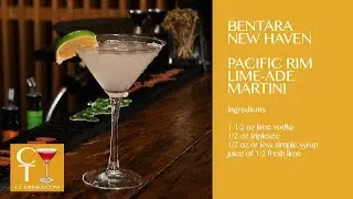 Bentara, New Haven - Pacific Rim Lime Ade Martini