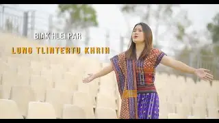 Lung Tlintertu Khrih ( Khrihfa Hla Buu No. 322)// Biak Hlei Par //