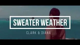 Sweater Weather || Diana + Clark