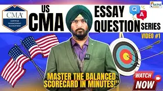 Mastering US CMA Essay Questions: In-Depth Analysis & Strategies| AKPIS