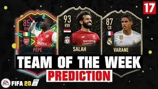 FIFA 20 | TEAM OF THE WEEK 17 PREDICTION 😱🔥| FT. SALAH, PEPE, VARANE... etc