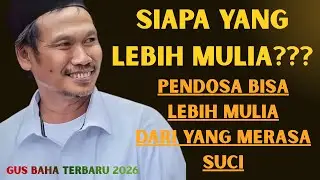 Gus Baha - JIKA ALLOH BERKEHENDAK,PENDOSA BISA JADI LEBIH MULIA DARI YANG MERASA SUCI#ngajigusbaha