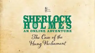 Sherlock Holmes: An Online Adventure - The Case of the Hung Parliament | Trailer