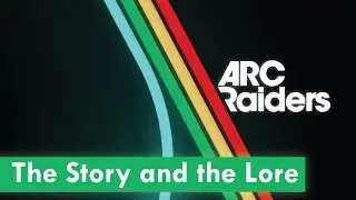 ARC Raiders &ndash; The Story and the Lore