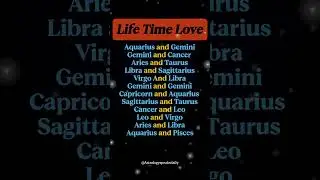Life Time Love Between Signs ☮️ #zodiac #zodiacsigns#astrology #horoscope #tarot