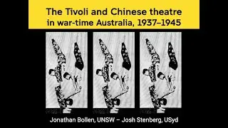 The Tivoli and Chinese theatre in war-time Australia, 1937&ndash;1945 &ndash; Jonathan Bollen and Josh Stenberg